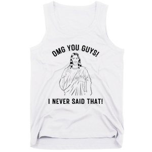 Jesus Meme Omg You Guys I Never Said That Tank Top