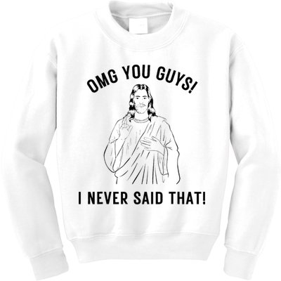 Jesus Meme Omg You Guys I Never Said That Kids Sweatshirt
