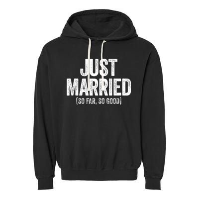 Just Married So Far So Good Newlywed Bride And Groom Garment-Dyed Fleece Hoodie