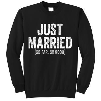 Just Married So Far So Good Newlywed Bride And Groom Sweatshirt