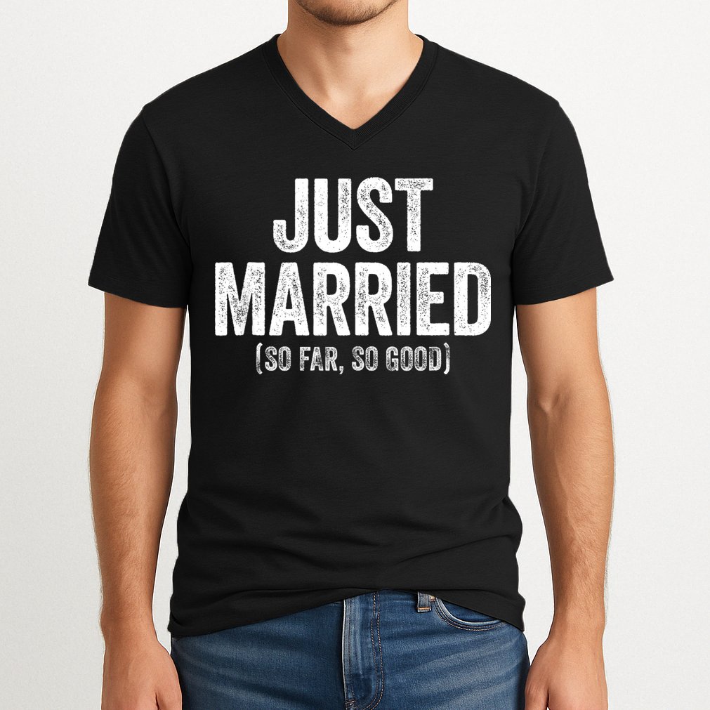 Just Married So Far So Good Newlywed Bride And Groom V-Neck T-Shirt