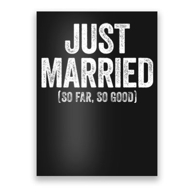 Just Married So Far So Good Newlywed Bride And Groom Poster