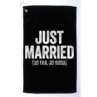 Just Married So Far So Good Newlywed Bride And Groom Golf Towel