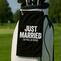 Just Married So Far So Good Newlywed Bride And Groom Golf Towel