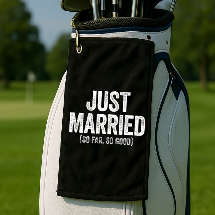 Just Married So Far So Good Newlywed Bride And Groom Golf Towel