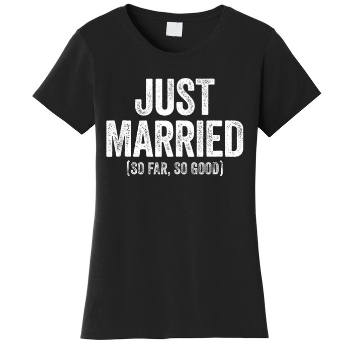 Just Married So Far So Good Newlywed Bride And Groom Women's T-Shirt