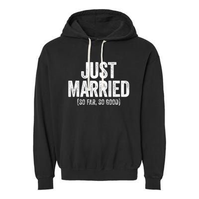 Just Married So Far So Good Newlywed Bride And Groom Garment-Dyed Fleece Hoodie