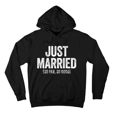 Just Married So Far So Good Newlywed Bride And Groom Hoodie