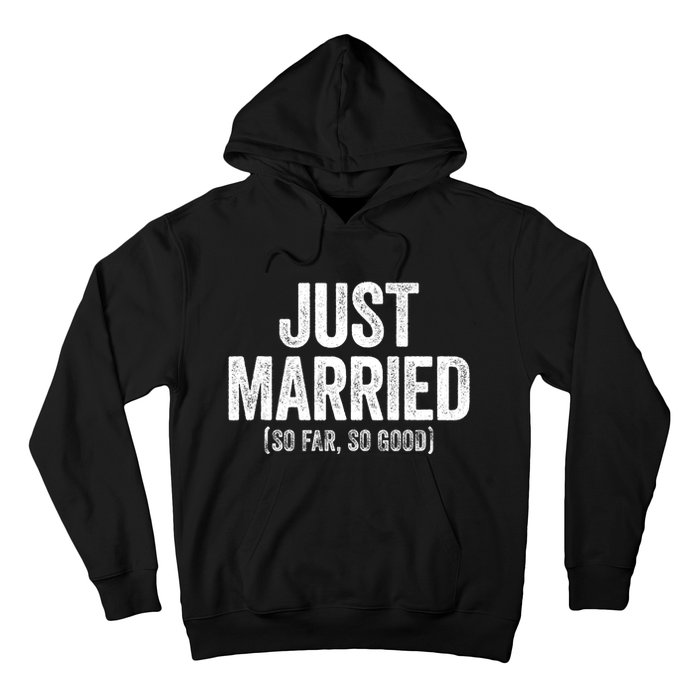 Just Married So Far So Good Newlywed Bride And Groom Hoodie