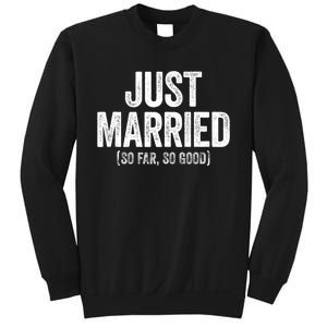 Just Married So Far So Good Newlywed Bride And Groom Sweatshirt