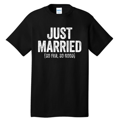 Just Married So Far So Good Newlywed Bride And Groom Tall T-Shirt