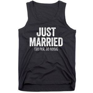 Just Married So Far So Good Newlywed Bride And Groom Tank Top