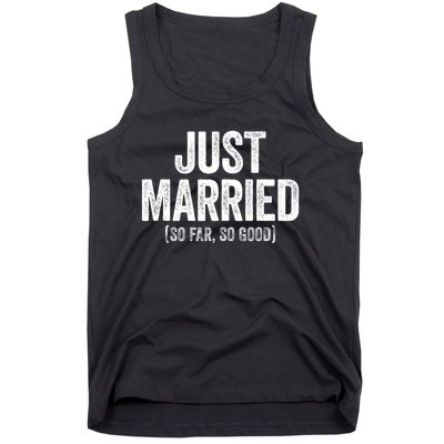 Just Married So Far So Good Newlywed Bride And Groom Tank Top