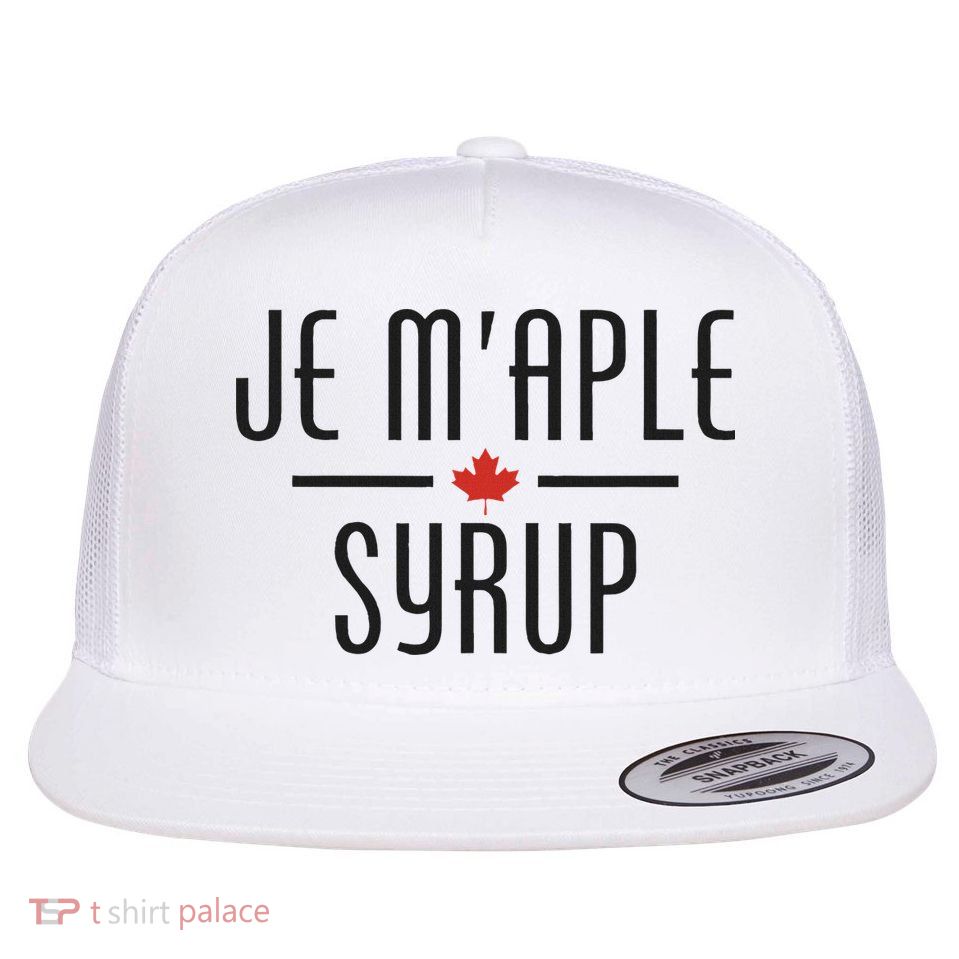 Je M'aple Syrup French Canadian Funny Pun Joke Flat Bill Trucker Hat
