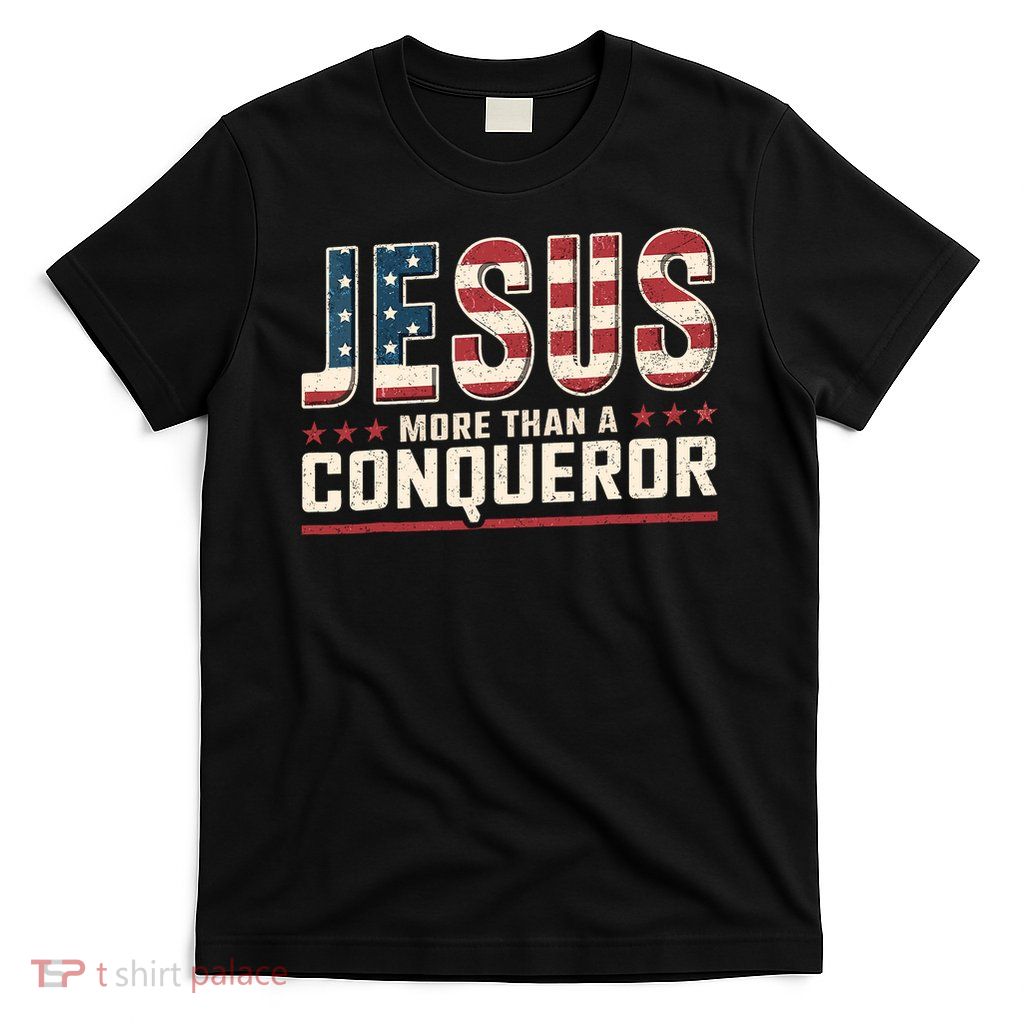 Jesus More Than A Conqueror T-Shirt
