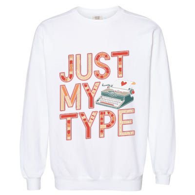 Just My Type Funny Typewriter Book Publisher Author Garment-Dyed Sweatshirt
