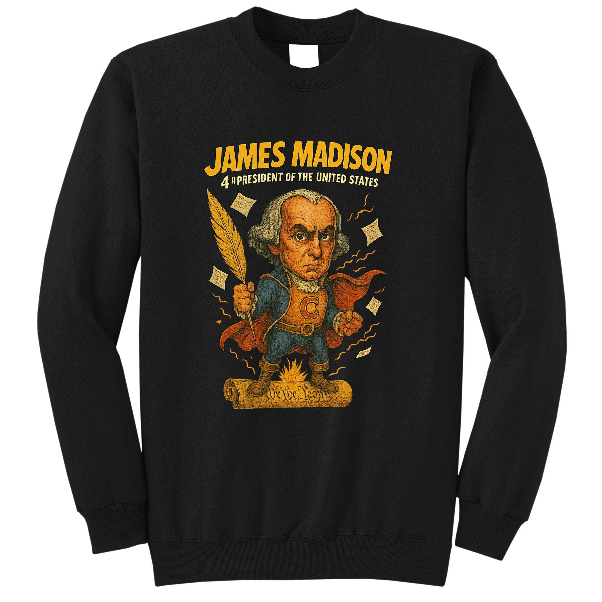James Madison The Presidential Chronicles 4th President Sweatshirt