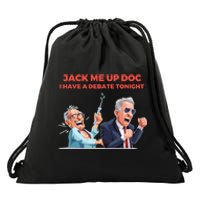 Jack Me Up Doc I Have A Debate Tonight Drawstring Bag