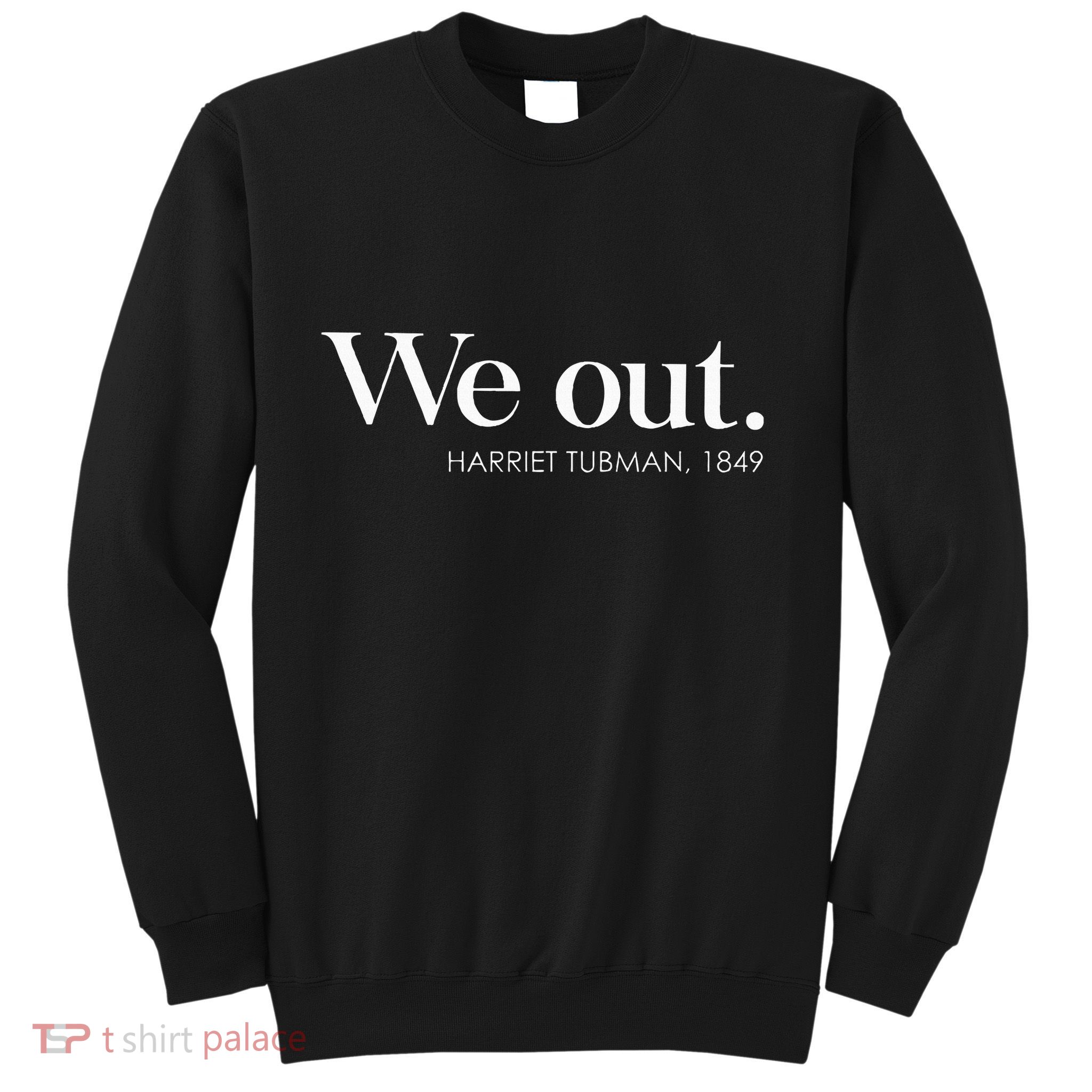 Juneteenth Melanin We Out Harriet Rail Road Sweatshirt