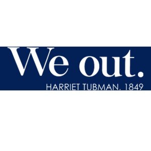 Juneteenth Melanin We Out Harriet Rail Road Bumper Sticker