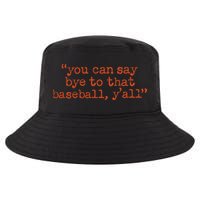 Julia Morales You Can Say Bye To That Baseball YAll Cool Comfort Performance Bucket Hat