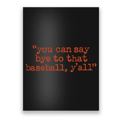 Julia Morales You Can Say Bye To That Baseball YAll Poster