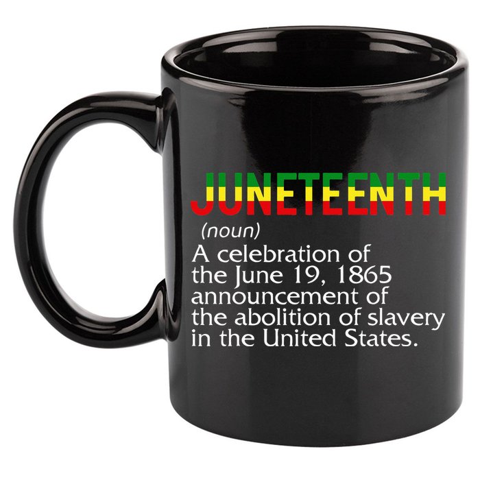 Juneteenth Noun A Celebration Held Annually 1865 Freedom Day 11oz C Handle Ceramic Mug