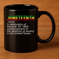 Juneteenth Noun A Celebration Held Annually 1865 Freedom Day 11oz C Handle Ceramic Mug
