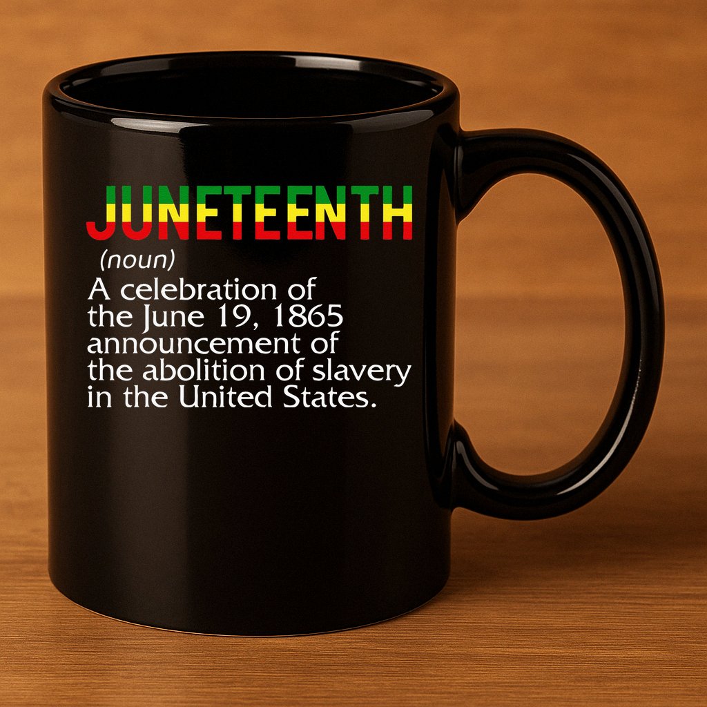 Juneteenth Noun A Celebration Held Annually 1865 Freedom Day 11oz C Handle Ceramic Mug