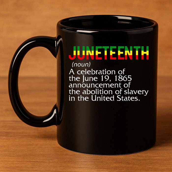 Juneteenth Noun A Celebration Held Annually 1865 Freedom Day 11oz C Handle Ceramic Mug