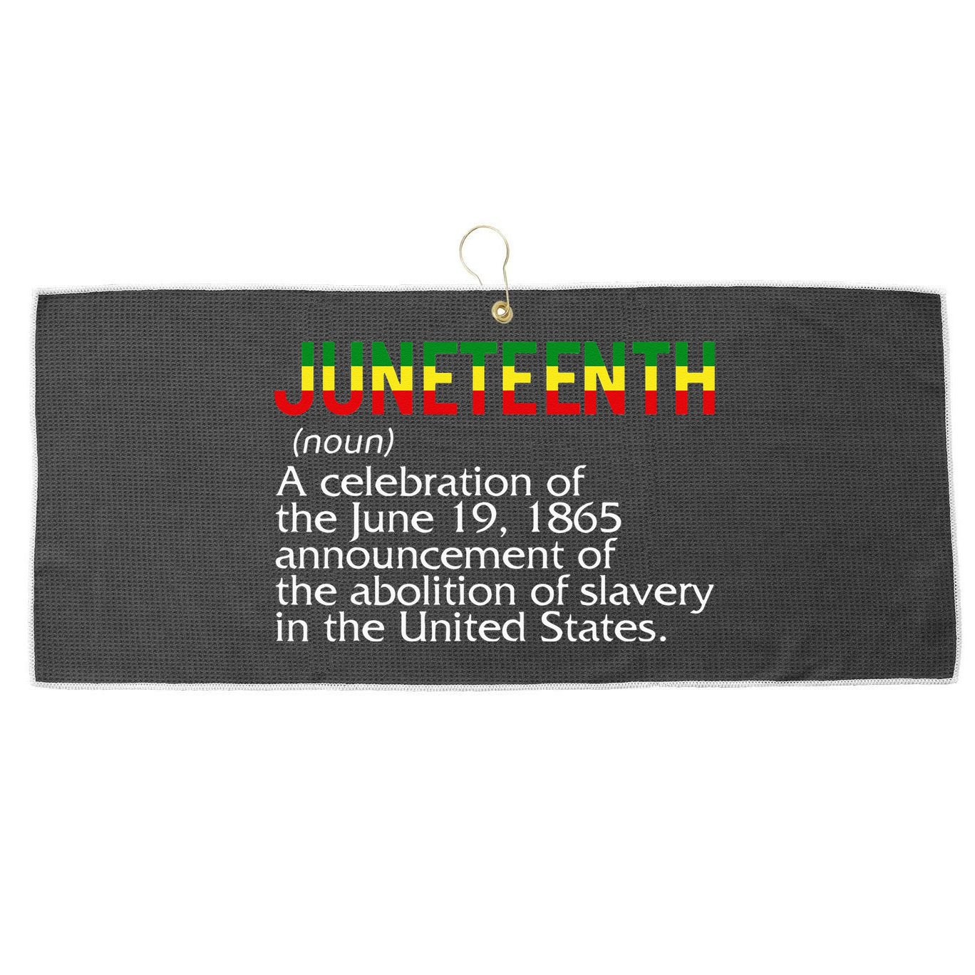 Juneteenth Noun A Celebration Held Annually 1865 Freedom Day Large Microfiber Waffle Golf Towel