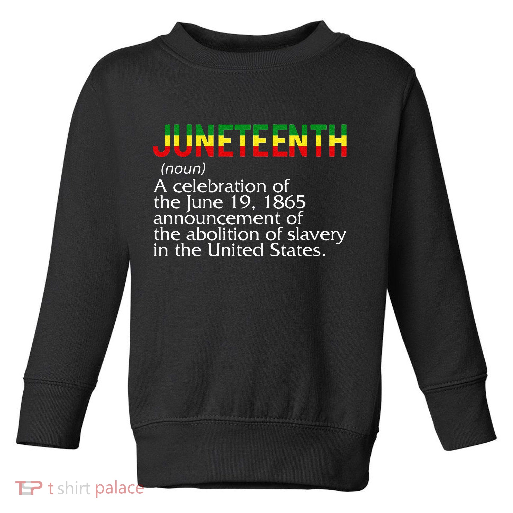 Juneteenth Noun A Celebration Held Annually 1865 Freedom Day Toddler Sweatshirt