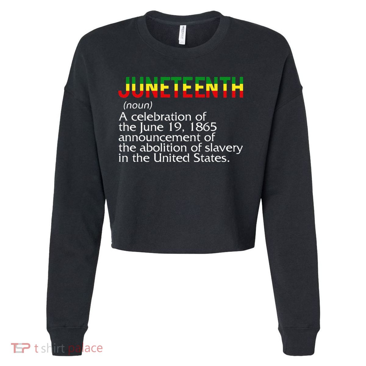 Juneteenth Noun A Celebration Held Annually 1865 Freedom Day Cropped Pullover Crew