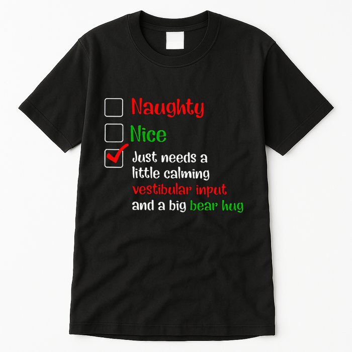 Just Needs A Little Calming Vestibular Input And A Big Bear Tall T-Shirt