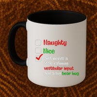 Just Needs A Little Calming Vestibular Input And A Big Bear Mug