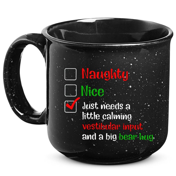 Just Needs A Little Calming Vestibular Input And A Big Bear 15oz Campfire Ceramic Mug
