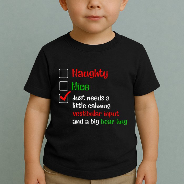 Just Needs A Little Calming Vestibular Input And A Big Bear Toddler T-Shirt