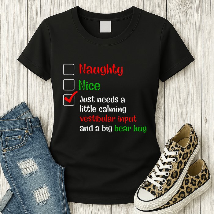 Just Needs A Little Calming Vestibular Input And A Big Bear Womens T-Shirt
