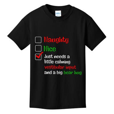 Just Needs A Little Calming Vestibular Input And A Big Bear Kids T-Shirt