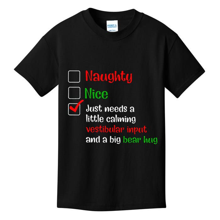 Just Needs A Little Calming Vestibular Input And A Big Bear Kids T-Shirt
