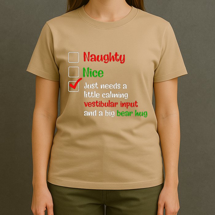 Just Needs A Little Calming Vestibular Input And A Big Bear T-Shirt