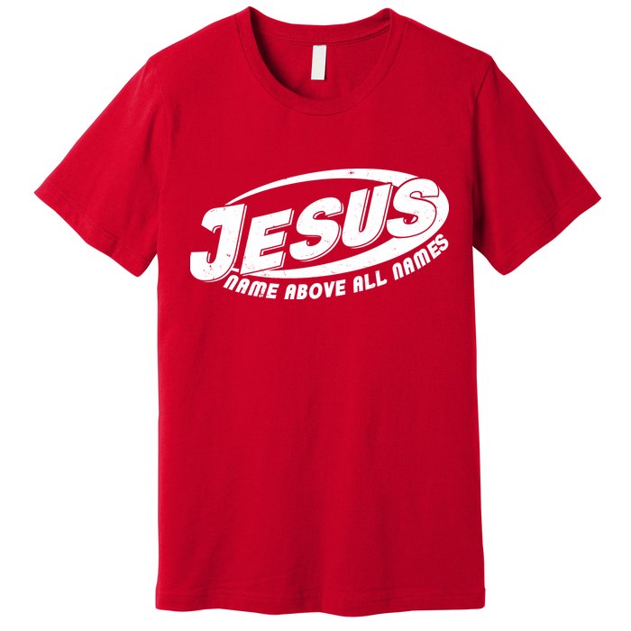 Jesus Name Above All Names Sports Style Logo Premium T-Shirt