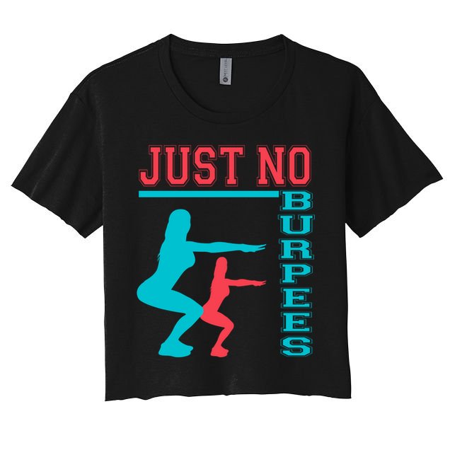 Just No Burpees Gym Fitness 'S Bodybuilding Gift Crop Top