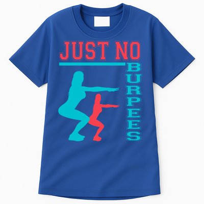 Just No Burpees Gym Fitness 'S Bodybuilding Gift Tall T-Shirt