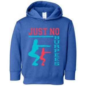 Just No Burpees Gym Fitness 'S Bodybuilding Gift Toddler Hoodie