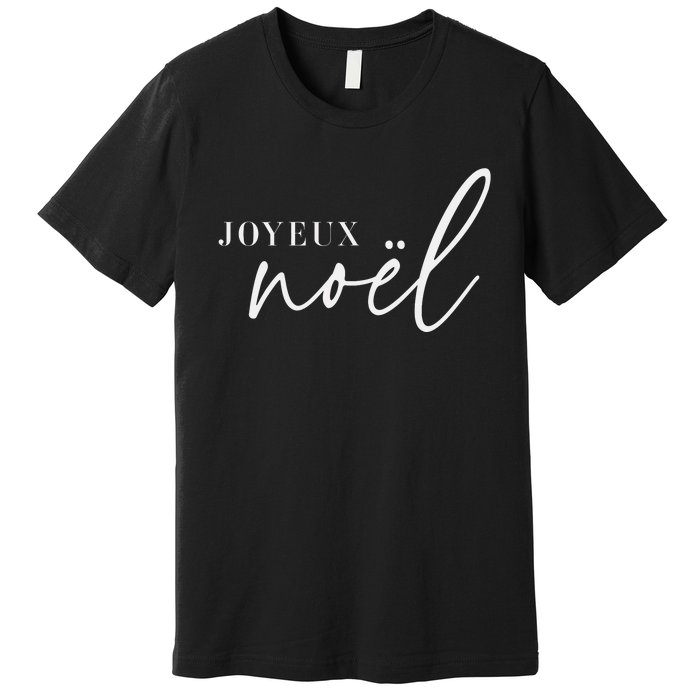 Joyeux Noel French Merry Christmas Trendy Happy Holidays Premium T-Shirt