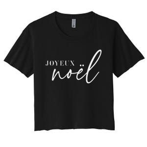 Joyeux Noel French Merry Christmas Trendy Happy Holidays Women's Crop Top Tee