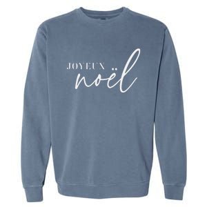 Joyeux Noel French Merry Christmas Trendy Happy Holidays Garment-Dyed Sweatshirt