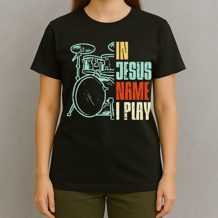 Jesus Name I Play Drums God Drumming Music Christian T-Shirt