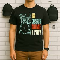 Jesus Name I Play Drums God Drumming Music Christian T-Shirt